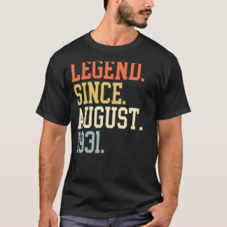 Legend Since August 1931 For Men Women August 1931 T-Shirt