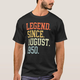 Legend Since August 1950 For Men Women August 1950 T-Shirt