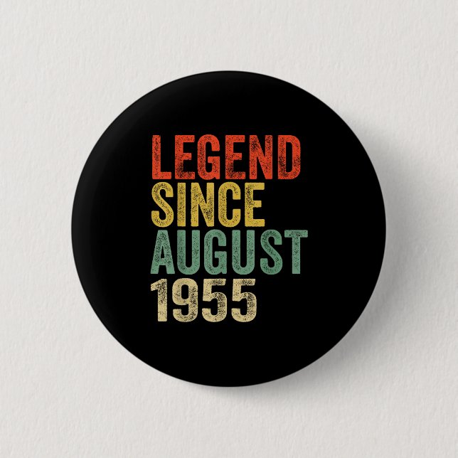 Legend Since August 1955 70th Birthday Vibes 70 Ye 6 Cm Round Badge (Front)
