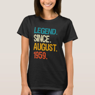 Legend Since August 1959 63 Year Old Bday 63rd Bir T-Shirt