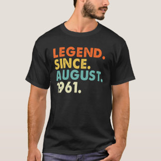 Legend Since August 1961 Birthday 60Th Years Old M T-Shirt