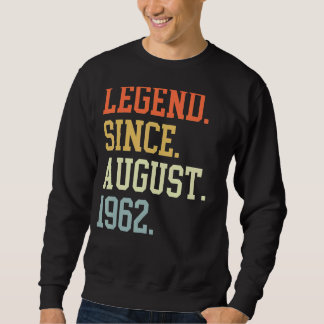 Legend Since August 1962 For Men Women August 1962 Sweatshirt