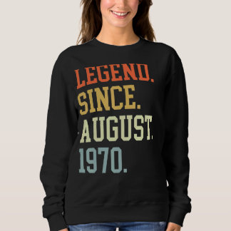 Legend Since August 1970 For Men Women August 1970 Sweatshirt