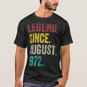 Legend Since August 1972 50 Years Old Vintage 50th T-Shirt
