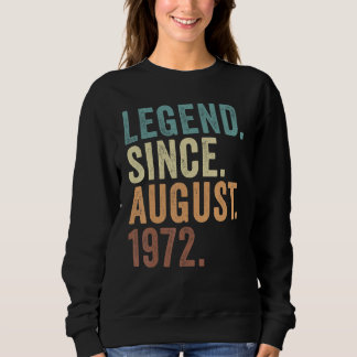 Legend Since August 1972 50th Bday 50 Years Old M Sweatshirt