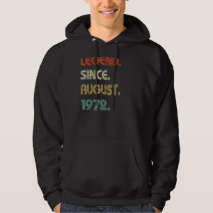 Legend Since August 1972 50th Birthday 50 Year Old Hoodie