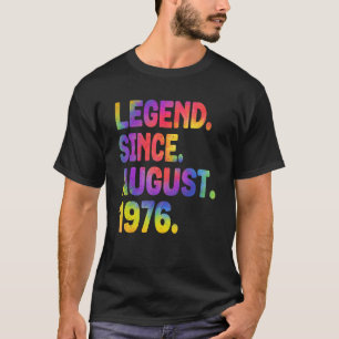 Legend Since August 1976 47 Years Old Tie Dye 47th T-Shirt