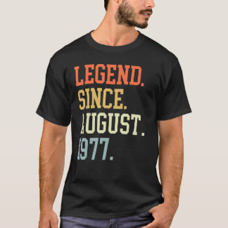 Legend Since August 1977 For Men Women August 1977 T-Shirt