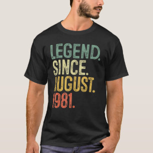 Legend Since August 1981 41st Birthday 41 Years Ol T-Shirt
