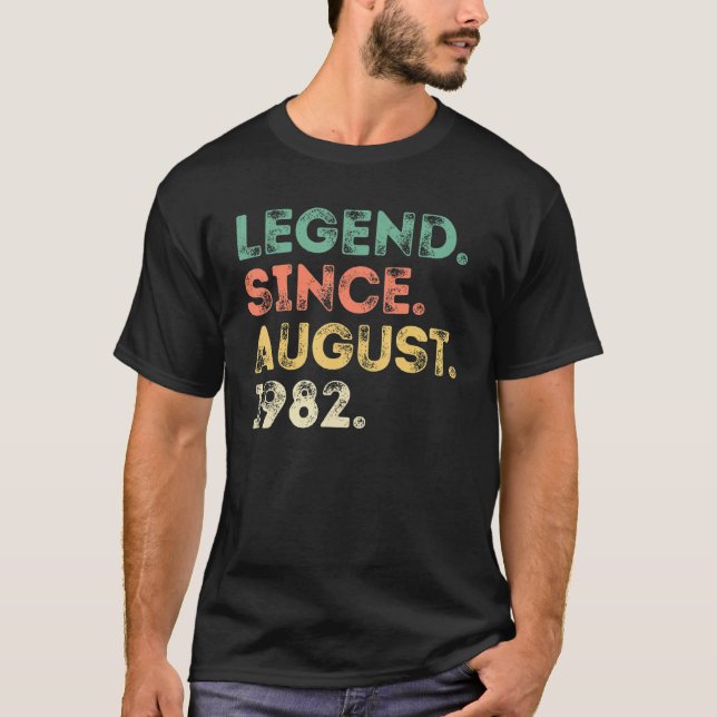 Legend Since August 1982 40th Birthday  40 Years O T-Shirt (Front)