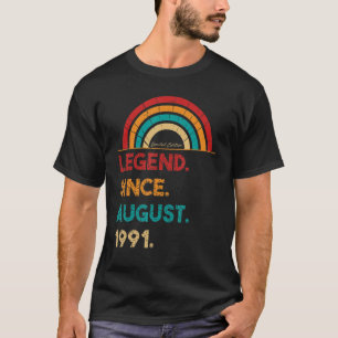 Legend Since August 1991 31st Birthday Born In 19 T-Shirt