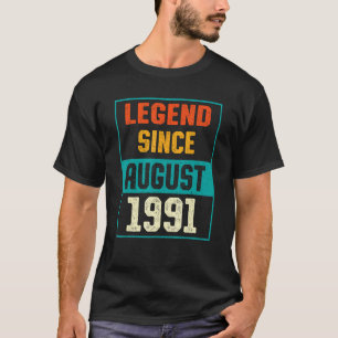 Legend Since August 1991 32nd Birthday 32 Years Ol T-Shirt