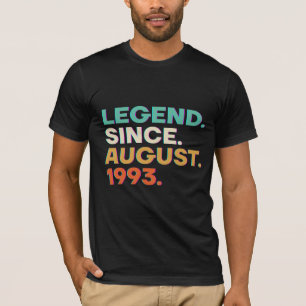 Legend Since August Made in 1993 Gift Birthday T-Shirt