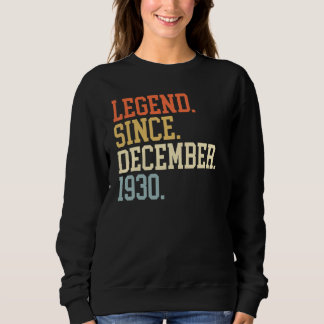 Legend Since December 1930 For Men Women December  Sweatshirt