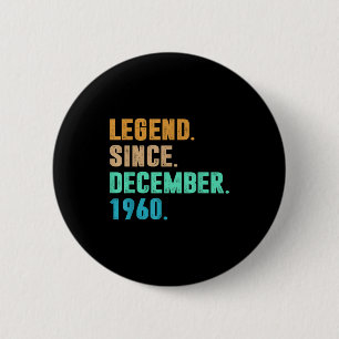 Legend Since December 1960 Birth Of Birthday 1960 6 Cm Round Badge