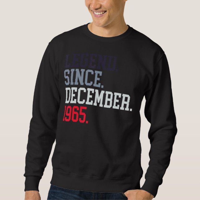 Legend Since December 1965 For Men Women December  Sweatshirt (Front)