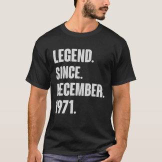 Legend Since December 1971 - Birthday Gift For 50 T-Shirt