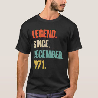 Legend Since December 1971 Birthday - Gift For 50 T-Shirt