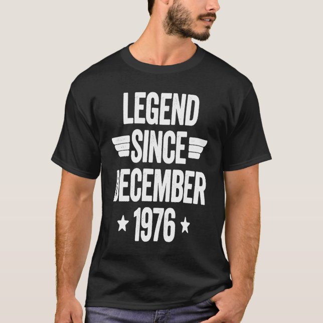 Legend Since December 1976  1 T-Shirt (Front)