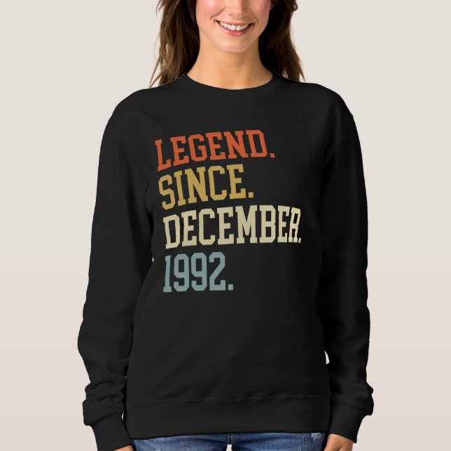 Legend Since December 1992 For Men Women December  Sweatshirt (Front)