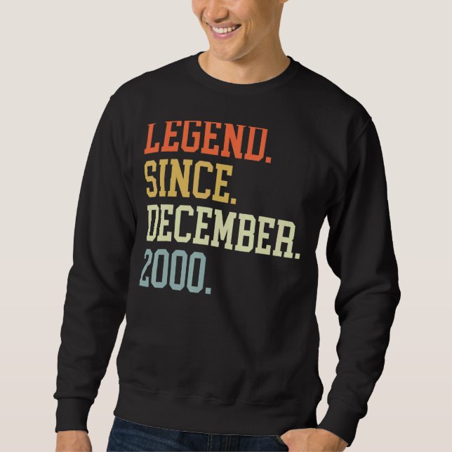 Legend Since December 2000 For Men Women December  Sweatshirt (Front)