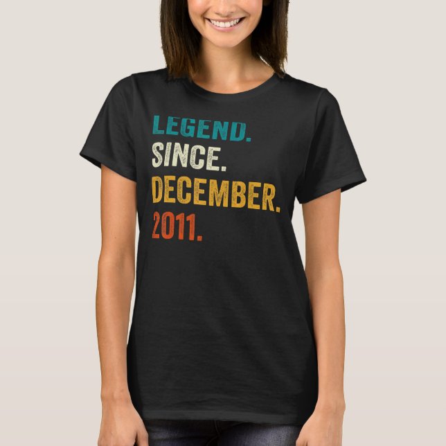 Legend Since December 2011 11th Birthday  11 Years T-Shirt (Front)