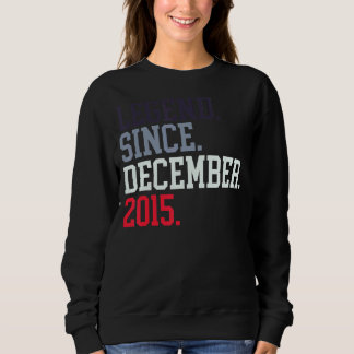 Legend Since December 2015 For Men Women December Sweatshirt