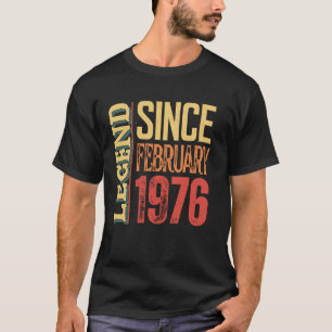 Legend Since February 1976 Vintage Birthday Legend T-Shirt