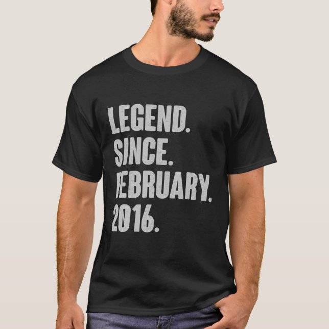Legend Since February 2016 - 6 Year Old Gift 6Th B T-Shirt (Front)