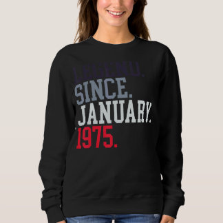 Legend Since January 1975 For Men Women January 19 Sweatshirt