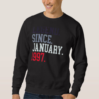 Legend Since January 1997 For Men Women January 19 Sweatshirt