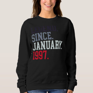 Legend Since January 1997 For Men Women January 19 Sweatshirt