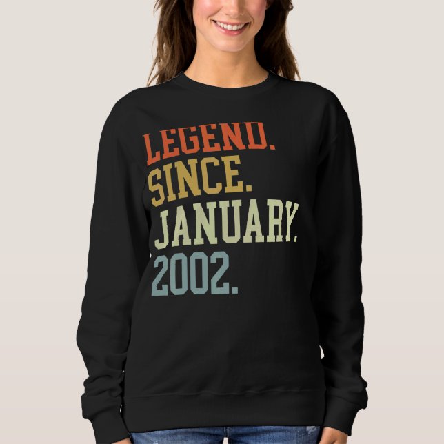 Legend Since January 2002 For Men Women January 20 Sweatshirt (Front)