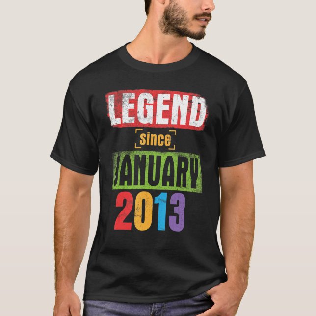 Legend Since January 2013 Happy Birthday 10 Years  T-Shirt (Front)