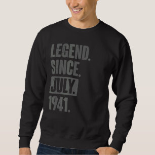 Legend Since July 1941  81 Year Old 81st Birthday Sweatshirt