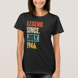 Legend Since July 1946  76 Year Old 76th Birthday  T-Shirt
