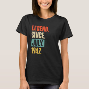 Legend Since July 1947 75 Year Old 75th Birthday T-Shirt