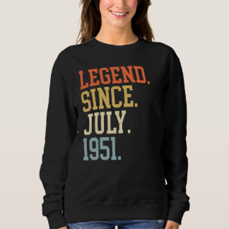 Legend Since July 1951 For Men Women July 1951 Sweatshirt