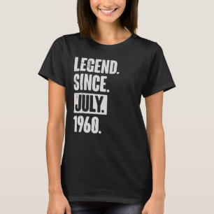 Legend Since July 1960  62 Year Old 62nd Birthday  T-Shirt