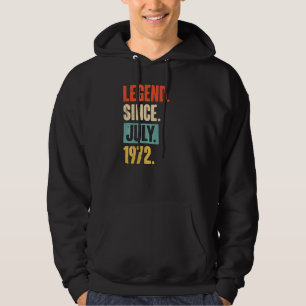 Legend Since July 1972 50 Year Old 50th Birthday Hoodie