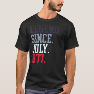 Legend Since July 1977 For Men Women July 1977 T-Shirt