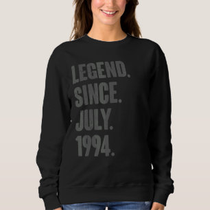 Legend Since July 1994 28 Year Old 28th Birthday Sweatshirt
