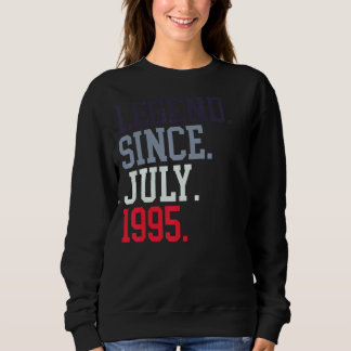 Legend Since July 1995 For Men Women July 1995 Sweatshirt