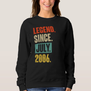 Legend Since July 2006 16 Year Old 16th Birthday Sweatshirt