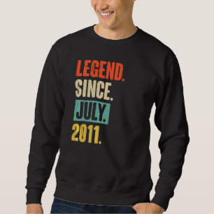 Legend Since July 2011 11 Year Old 11th Birthday Sweatshirt