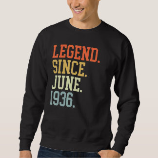 Legend Since June 1936 For Men Women June 1936 Sweatshirt
