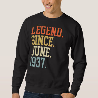 Legend Since June 1937 For Men Women June 1937 Sweatshirt
