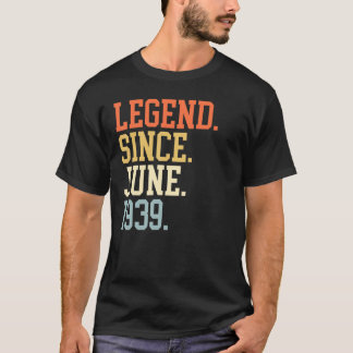 Legend Since June 1939 For Men Women June 1939 T-Shirt