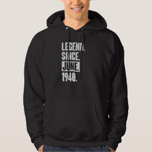 Legend Since June 1940 82 Year Old 82nd Birthday Hoodie