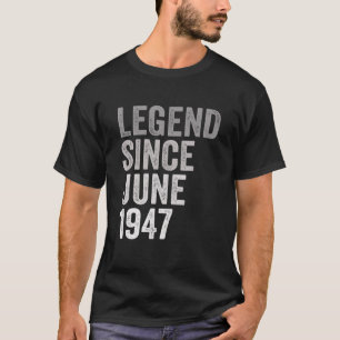 Legend Since June 1947 Awesome 74 Years Old 74Th B T-Shirt